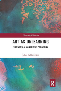 Art as Unlearning by John Baldacchino